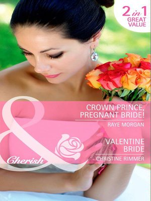 cover image of Crown Prince, Pregnant Bride! / Valentine Bride